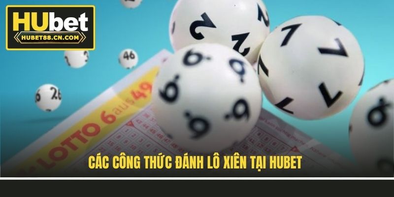 Các công thức đánh lô xiên tại Hubet Các công thức đánh lô xiên tại Hubet