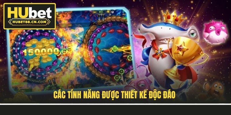 Các tính năng được thiết kế độc đáo