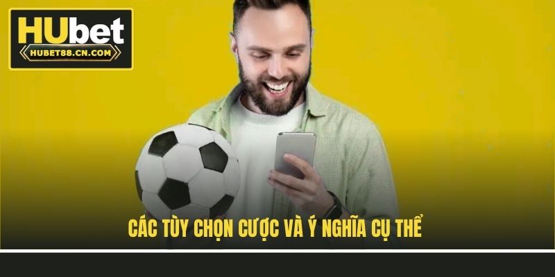 Các tùy chọn cược và ý nghĩa cụ thể